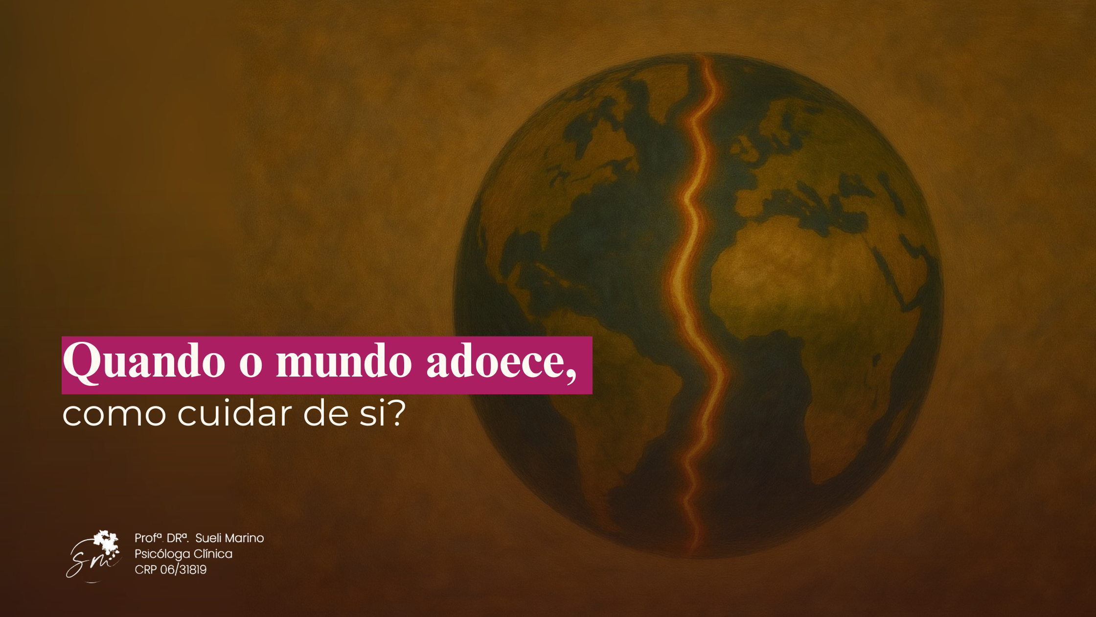 Quando o mundo adoece, como cuidar de sí?